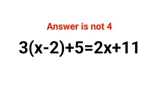 3(x-2)+5 = 2x+11 Answer is not 4. Many failed! Can you? #math #trending #explore #puzzles #algebra