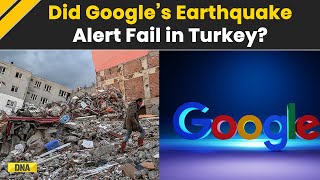 Google News: Google’s Earthquake Alert Failed to Warn Millions Before Devastating Turkey Quake