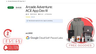 Arcade Adventure: ACE App Dev III | #arc3002 | #qwiklabs