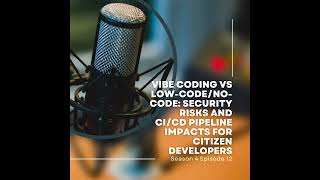 Vibe Coding vs Low-Code/No-Code: Security Risks and CI/CD Pipeline Impacts for Citizen Developers