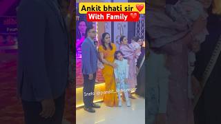 Ankit bhati sir ❤️ 🙏 With Family Rojgarwithankit r #rojgar_with_ankit_ankit_bhati_sir