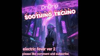 electric fever ver 2 #technomusic #trancemusic #ravemusic