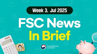 FSC News in Brief (3rd Week of July)