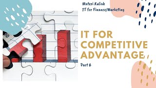 IT as Competitive Advantage - 6