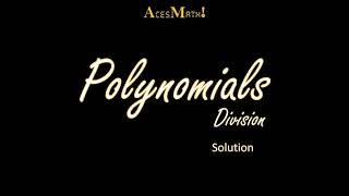 Add Math - Polynomials - Long Division