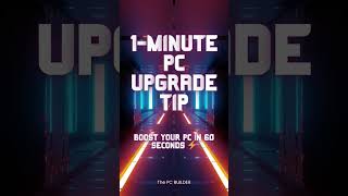 Boost your PC in 60 seconds!!!               #pcbuild #pcupgrade