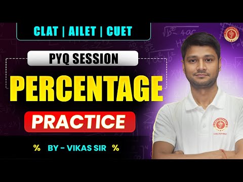 Percentage PYQ Practice | CLAT, AILET, CUET 2025 | Vikas Sir