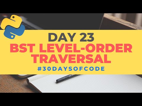 BST Level-Order Traversal | 30 Days of Code in Python | Day 23