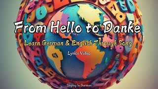 From Hello to Danke: Learn German & English Through Song (Official Lyrics Video)