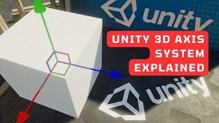 Unity 3D Axis System Explained | Master Smooth Movement and Input Handling