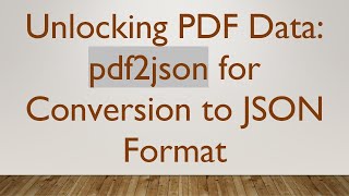 Unlocking PDF Data: pdf2json for Conversion to JSON Format