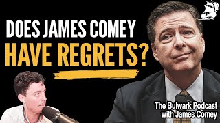 Would James Comey Do It All Again? Plus, MAGA's new FBI narrative (w/ James Comey) | Bulwark Podcast