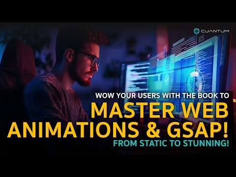 The Book to Learn Web Animation with GSAP & Creative JavaScript Development. By Cuantum Technologies