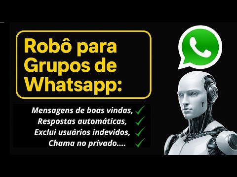 Robô para Gerenciar Grupo de Whatsapp - Chatbot/ boas vindas/ remover/ chama PV, etc...