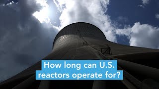 What’s The Lifespan of a Nuclear Reactor?