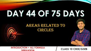 Day 44 | areas related to circle class 10 | chapter 11 | all formula's derivation gseb pyqs #gseb