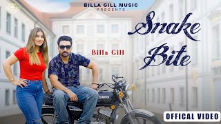 SNAKE BITE (Official Music Video)BILLA GILL/ Karan preet /Team JD (New Punjabi Song 2025 )