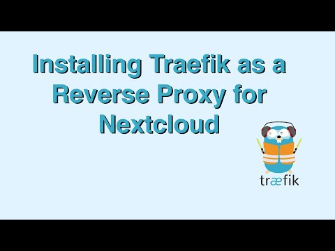 Installing Traefik as a Reverse Proxy for Nextcloud