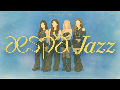 "Jaespa🎺" | aespa Jazz Arrangements [playlist]