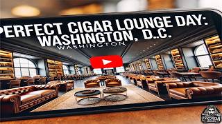 My Perfect Cigar Lounge Day in Washington, DC: Top Lounge & Shop Picks!