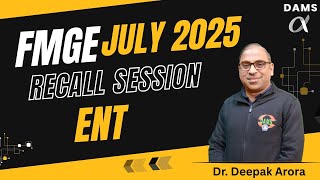 FMGE July 2025 ENT Recall | Dr. Deepak Arora