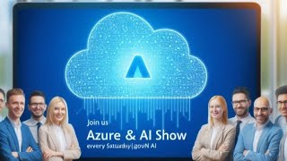 The Azure and AI Show