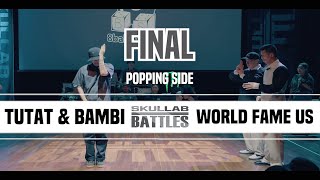 TUTAT & BAMBI vs WORLD FAME US_FINAL_POPPING SIDE_SKULLAB BATTLES 2019