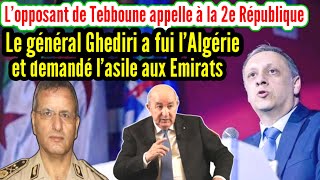 General Ghediri fled Algeria and sought asylum in the Emirates, Djilali calls for the 2nd Republic