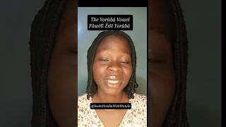 The Vowels in Yorùbá Alphabet  #languagelessons