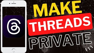 How to Make Your Threads Profile Private on Android
