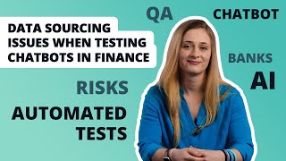 Data Sourcing Issues When Testing Chatbots in Finance