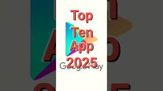 Top ten most download app 2025 || #shorts, #ytShorts, #top ,#app ,#bestapps