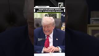“Make sure the door remains closed…” Trump’s hilarious ‘marital advice’ to Macron post slapgate