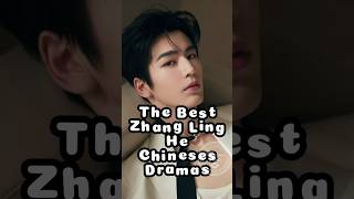 The Best Zhang Ling He Chineses Dramas.#zhanglinghe #cdrama2025  #dramalist #chinesesdrama #trending