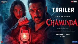 Chamunda - Official Trailer | Salman Khan | Kiara advani | Amar Koushik | Sonu Sood | Fan Made