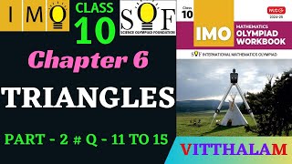 | Class 10 | IMO | SOF | Olympiad | Chapter 6 | Triangles | Part 2 | Q 11 to 15 | MTG | 2024 - 25 |