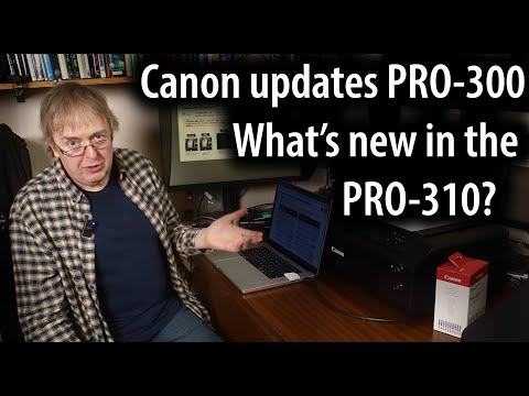 Canon PRO-310 pigment ink printer Replacement for the PRO-300. Time to update? What's new & improved