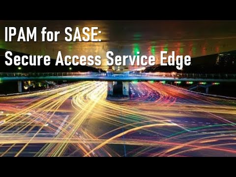 IPAM for Secure Access Service Edge (SASE)