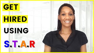 STAR INTERVIEW METHOD EXPLAINED (EXAMPLES INCLUDED)