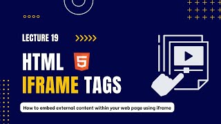 Lecture19 | Iframe Tag in HTML | How to embed external content within your web page using iframe
