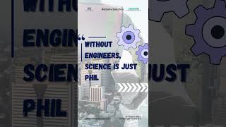 "Without engineers, science is just philosophy." – Elon Musk