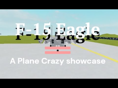 McDonnell Douglas F-15 Eagle --- Plane Crazy (Cinematic) Showcase