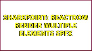 Sharepoint: ReactDom render multiple elements spfx