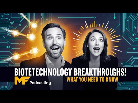 "Biotechnology Breakthroughs: Transforming the Future | MF Podcasting"