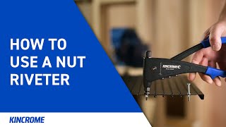 How to Use a Nut Riveter | KINCROME Tool Talk