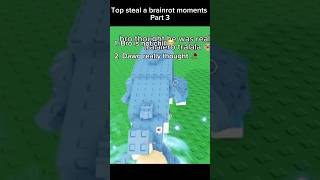 Top 3 steal a brainrot moments #trend #roblox #trending #memes #robloxyt #foryou #foryoupage #fyp