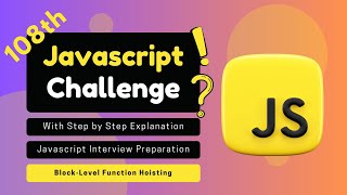 JavaScript Challenge With Step by Step Explanation | JavaScript Interview Preparation | Part 108