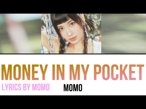 Money In My Pocket / MOMO 【歌詞/日本語字幕】Lyrics by MOMO