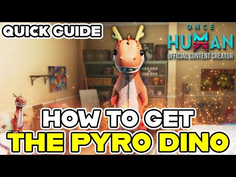 How to quickly get the Pyro Dino deviation! | ONCE HUMAN