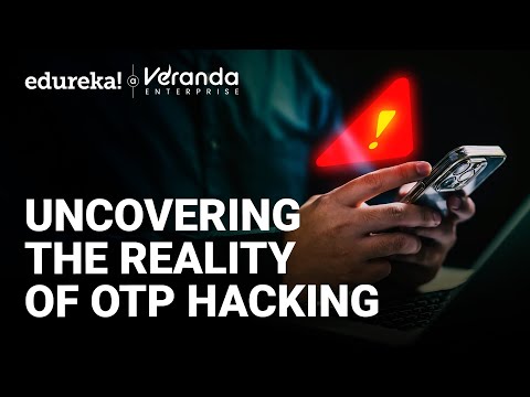 Uncovering the Reality of OTP Hacking in 2025 | How Hackers Steal Your OTPs | OTP Security | Edureka